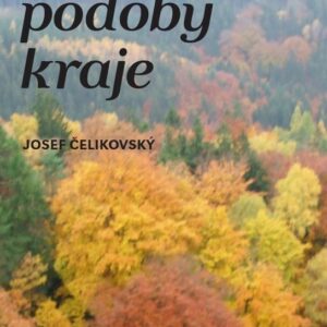 Ztracené podoby kraje (Josef Čelikovský) (česky)