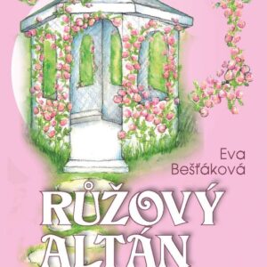 Růžový altán (PhDr. Eva Bešťáková) (česky)