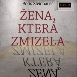 Žena, která zmizela (Boris Steinbauer) (česky)