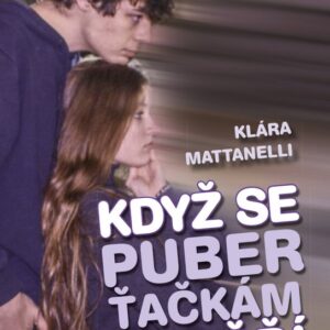 Když se puberťačkám nevěří (Klára Mattanelli) (česky)