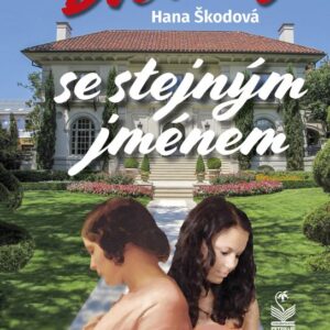 Dvě dívky se stejným jménem (Hana Škodová) (česky)