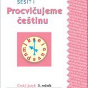 Procvičujeme češtinu pracovní sešit pro 3. ročník 1. díl - 3. ročník (PeadDr. Hana Mikulenková) (česky)