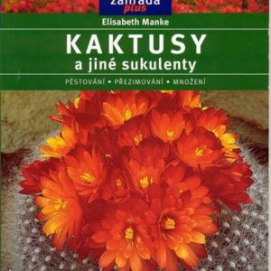 Kaktusy a jiné sukulenty (Mankeová Elizabeth) (česky)