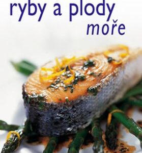 Ryby a plody moře - rychle & chutně (Linda Perina) (česky)