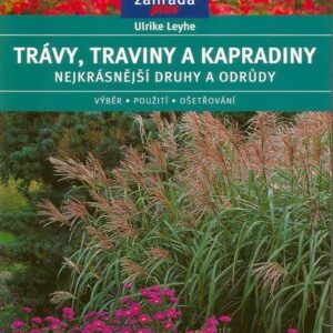 Trávy, traviny a kapradiny - nejkrásnější druhy a odrůdy - edice Zahrada plus (Leyheová Ulrike) (česky)
