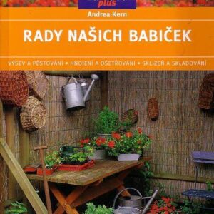 Rady našich babiček - edice Zahrada plus (Andrea Kern) (česky)