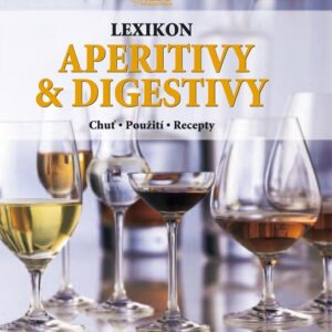 Lexikon aperitivů & digestivů - Chuť, použití, recepty - 2. vydání (Tobias Pehle) (česky)