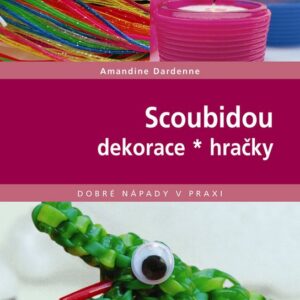 Scoubidou - dekorace, hračky - Dobré rady v praxi (Amandine Dardenne) (česky)