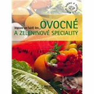 Ovocné a zeleninové speciality - Inspirace pro každý den (Enkhuizen Minkowski) (česky)