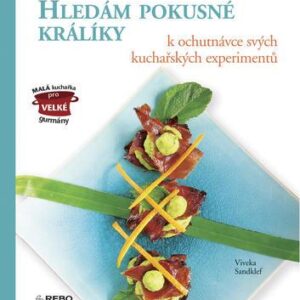 Hledám pokusné králíky k ochutnávce svých kuchařských experimentů (Sandklef Viveka) (česky)