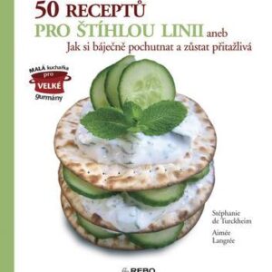 50 receptů pro štíhlou linii aneb Jak si báječně pochutnat a zůstat přitažlivá (Stéphanie de Turckheim) (česky)