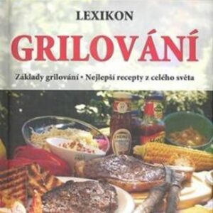 Grilování - Lexikon - 3. vydání (Hackstein Yara) (česky)