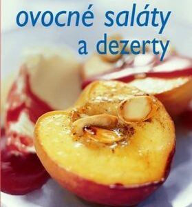 Ovocné saláty a dezerty - rychle & chutně - 2. vydání (česky)