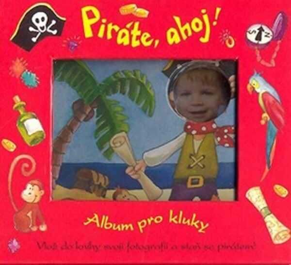 Piráte, ahoj! - Album pro kluky (Ivana Nováková) (česky)