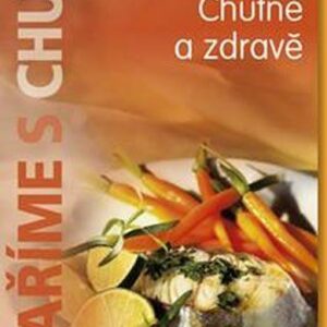 Vaříme s chutí - Chutně a zdravě (česky)