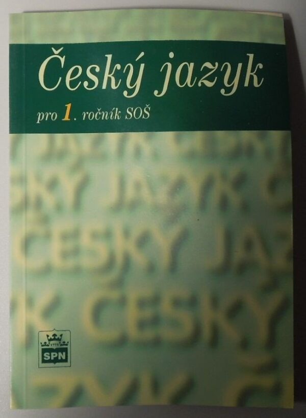 Český jazyk pro 1. ročník SOŠ (STYBLÍK VLASTIMIL, ČECHOVÁ MARIE, KRAUS JIŘÍ, SVOBODOVÁ IVANA) (česky)