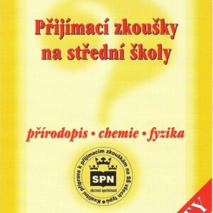 Přijímací zkoušky na střední školy - Přírodopis - chemie - fyzika (Milan Bičík) (česky)