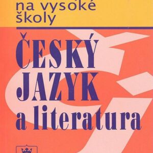 Přijímací zkoušky na vysokou školu - Český jazyk a literarura (Marie Čechová) (česky)