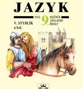 Český jazyk pro 9. ročník základní školy (Vlastimil Styblík,Petr Melan) (česky)
