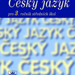 Český jazyk pro 3. ročník SŠ (Marie Čechová) (česky)