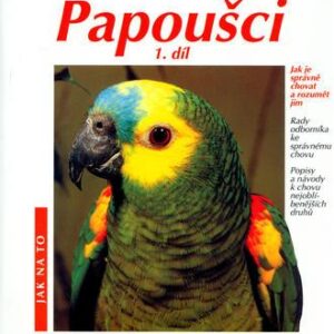 Papoušci 1.díl - Jak na to (Annette Wolterová) (česky)
