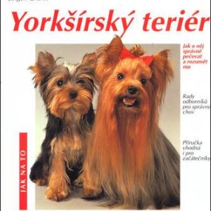 Yorkšírský teriér - Jak na to (Armin Kriechbaumer) (česky)