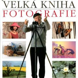 Velká kniha fotografie (John Hedgecoe) (česky)