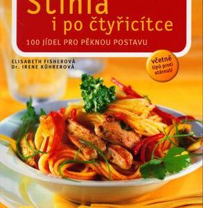Vaříme zdravě Štíhlá i po čtyřicítce (Elisabeth Fisherová) (česky)