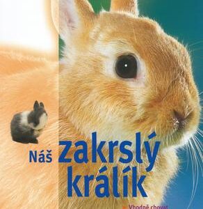 Náš zakrslý králík (Monika Wegler) (česky)