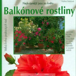 Balkónové rostliny - Velká kniha praktických rad (Halina Heitz) (česky)