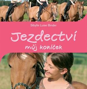 Jezdectví můj koníček (Sibylle Luise Binder) (česky)
