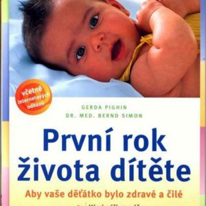 První rok života dítěte - Aby vaše děťátko bylo zdravé a čilé (Simon Bernd) (česky)