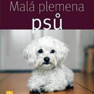 Malá plemena psů (Müller-Rielinger, Susane) (česky)