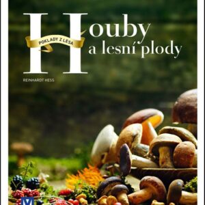 Houby a lesní plody (Reinhardt Hess) (česky)