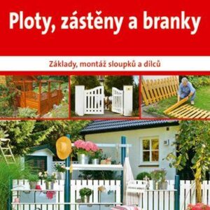 Ploty, zástěny a branky - Základy, montáž sloupků a dílců (česky)