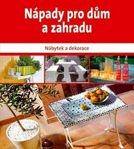 Nápady pro dům a zahradu - Nábytek a dekorace (česky)