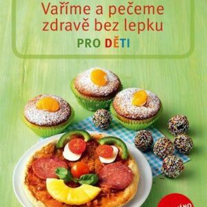 Vaříme a pečeme zdravě bez lepku pro děti (Christiane Schäfer) (česky)