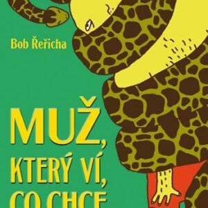 Muž, který ví, co chce (Řeřicha Bob) (česky)