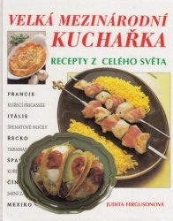Velká mezinárodní kuchařka (Judita Ferguson) (česky)