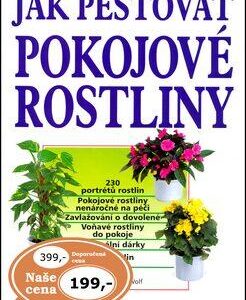 Jak pěstovat pokojové rostliny (Jürgen Wolf) (česky)