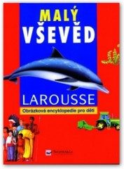Malý vševěd - obrázková encyklopedie pro děti (Pierre Larousse) (česky)