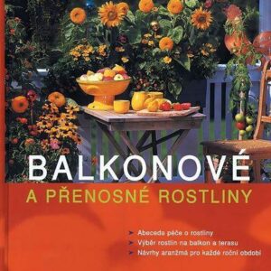 Balkonové a přenosné rostliny (kol.) (česky)
