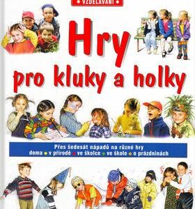 Hry pro kluky a holky (Justyna Šwiecicka) (česky)