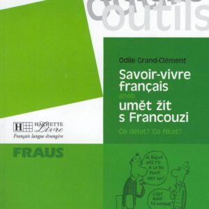 Outils Savoir-vivre aneb umět žít s Francouzi (Odile Grand-Clément) (česky)