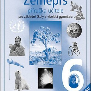 Zeměpis 6 příručka učitele - (nové vydání) pro ZŠ a víceletá gymnázia (Alena Matušková) (česky)