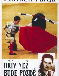 Dřív než bude pozdě (Carmen Parga) (česky)