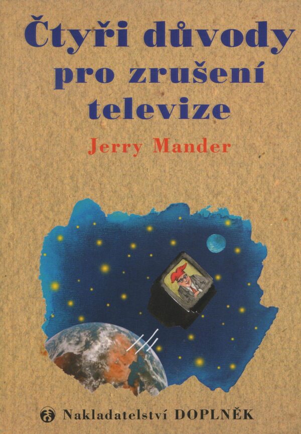 Čtyři důvody pro zrušení televize (Mander, Jerry) (česky)