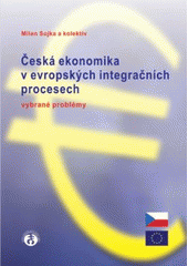 Česká ekonomika v evropských integračních procesech (Milan Sojka) (česky)