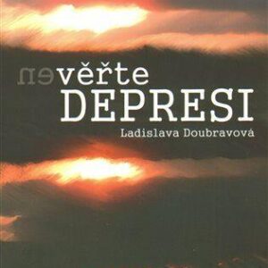 (Ne)věřte depresi (Ladislava Doubravová) (česky)