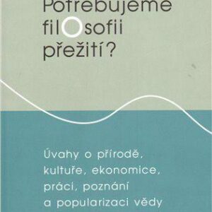 Potřebujeme filosofii přežití? (Josef Šmajs) (česky)